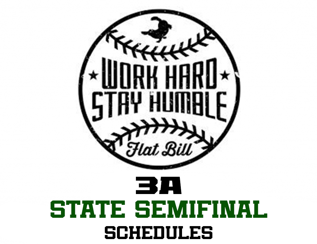 3A Flat Bill State Semifinal Playoff Schedules